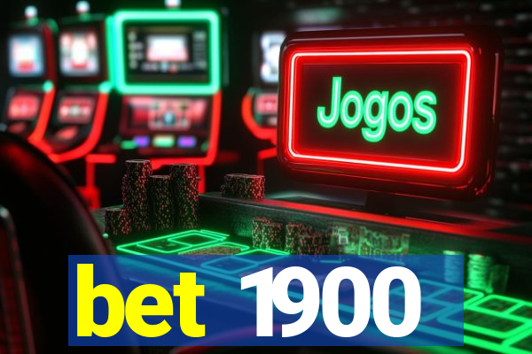 bet 1900